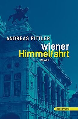 Fester Einband Wiener Himmelfahrt von Andreas Pittler