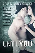 E-Book (epub) Until You: June von Aurora Rose Reynolds