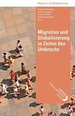 E-Book (epub) Migration und Globalisierung in Zeiten des Umbruchs von Friedrich Altenburg