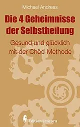 E-Book (epub) Die 4 Geheimnisse der Selbstheilung von Michael Andreas