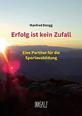 E-Book (epub) Erfolg ist kein Zufall von Manfred Dengg