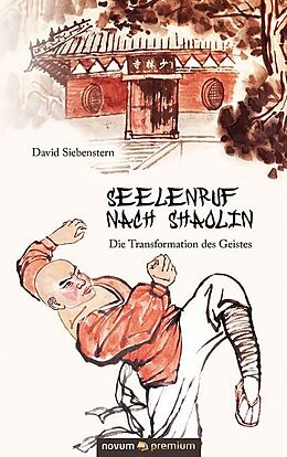 Fester Einband Seelenruf nach Shaolin von David Siebenstern