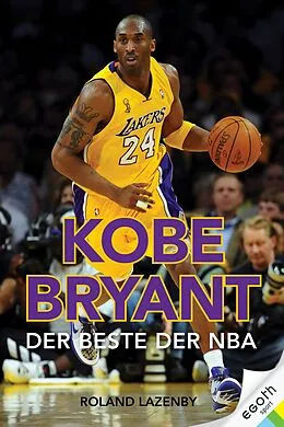 E-Book (epub) Kobe Bryant von Roland Lazenby