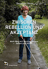 Fester Einband ZWISCHEN REBELLION UND AKZEPTANZ von Suzanne KUNZ