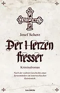 E-Book (epub) Der Herzenfresser von Josef Scherz
