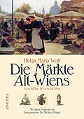E-Book (epub) Die Märkte Alt-Wiens von Helga Maria Wolf