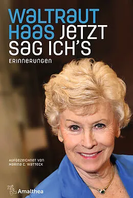 E-Book (epub) Jetzt sag ich's von Waltraut Haas, Marina C. Watteck