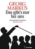 E-Book (epub) Das gibt's nur bei uns von Georg Markus