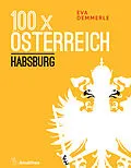 E-Book (epub) 100 x Österreich: Habsburg von Eva Demmerle