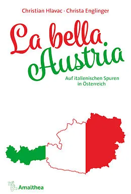 E-Book (epub) La bella Austria von Christian Hlavac, Christa Englinger