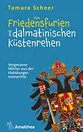 E-Book (epub) Von Friedensfurien und dalmatinischen Küstenrehen von Tamara Scheer