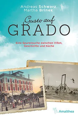 E-Book (epub) Gusto auf Grado von Andreas Schwarz, Martha Brinek