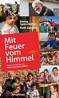 E-Book (epub) Mit Feuer vom Himmel von Georg Sporschill SJ, Ruth Zenkert