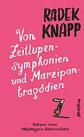 E-Book (epub) Von Zeitlupensymphonien und Marzipantragödien von Radek Knapp