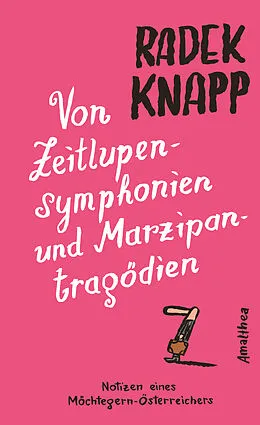E-Book (epub) Von Zeitlupensymphonien und Marzipantragödien von Radek Knapp