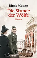E-Book (epub) Die Stunde der Wölfe von Birgit Mosser