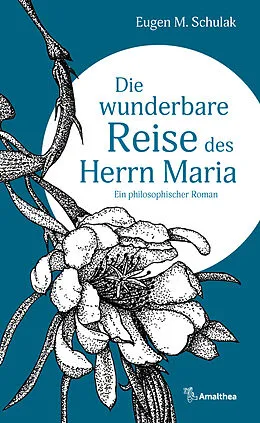 E-Book (epub) Die wunderbare Reise des Herrn Maria von Eugen M. Schulak