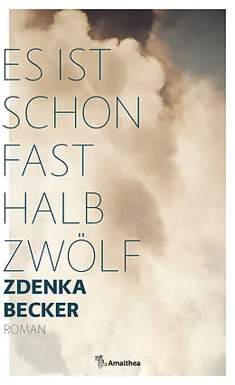 E-Book (epub) Es ist schon fast halb zwölf von Zdenka Becker