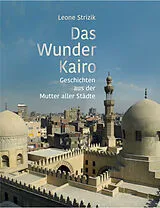 Kartonierter Einband Das Wunder Kairo von Leone Strizik