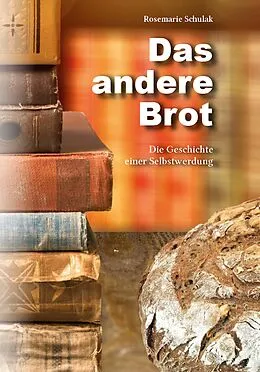 E-Book (epub) Das andere Brot von Rosemarie Schulak