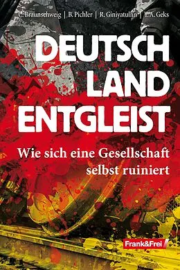 E-Book (epub) Deutschland entgleist von Christoph Braunschweig, Bernhard Pichler, Rodion Giniyatullin