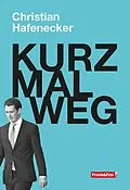 E-Book (epub) KURZ MAL WEG von Christian Hafenecker