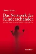 E-Book (epub) Das Netzwerk der Kinderschänder von Werner Reichel