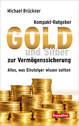 E-Book (epub) Kompakt-Ratgeber Gold und Silber zur Vermögenssicherung von Michael Brückner