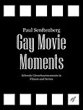 E-Book (epub) Gay Movie Moments von Paul Senftenberg