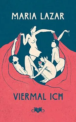E-Book (epub) Viermal ICH von Maria Lazar, Albert C. Eibl
