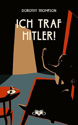 E-Book (epub) Ich traf Hitler! von Dorothy Thompson