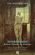 E-Book (epub) Zeitreisende - Deutsche Literatur für Entdecker von Eva Mühlbacher