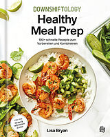 E-Book (epub) Downshiftology Healthy Meal Prep von Lisa Bryan