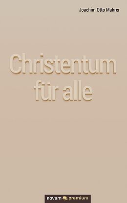 E-Book (epub) Christentum für alle von Joachim Otto Mahrer