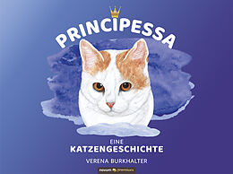 Fester Einband PRINCIPESSA eine Katzengeschichte von Verena Burkhalter