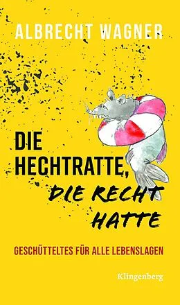 E-Book (epub) Die Hechtratte, die Recht hatte von Albrecht Wagner