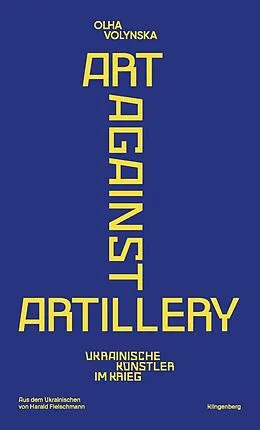 E-Book (pdf) Art against Artillery von Olha Volynska