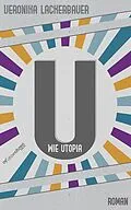 E-Book (epub) U wie Utopia von Veronika Lackerbauer