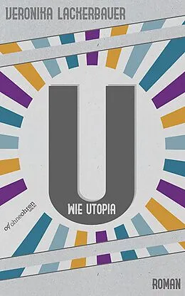 E-Book (epub) U wie Utopia von Veronika Lackerbauer