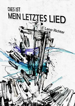 E-Book (epub) Dies ist mein letztes Lied von Lena Richter