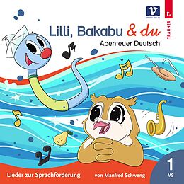 Manfred Schweng CD Lilli, Bakabu & Du - Abenteuer Deutsch