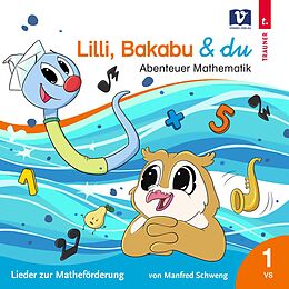 Manfred Schweng CD Lilli, Bakabu & Du - Abenteuer Mathematik