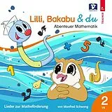 Manfred Schweng CD Lilli,Bakabu & Du: Abenteuer Mathematik 2