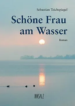 E-Book (epub) Schöne Frau am Wasser von Sebastian Teichspiegel