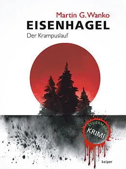 E-Book (epub) Eisenhagel - Ein Steiermark-Krimi von Martin G. Wanko