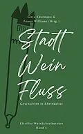 E-Book (epub) Stadt - Wein - Fluss von Gitta Edelmann, Fenna Williams, Andreas Arz