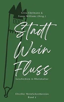 E-Book (epub) Stadt - Wein - Fluss von Gitta Edelmann, Fenna Williams, Andreas Arz