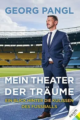 E-Book (epub) Mein Theater der Träume von Georg Pangl, Markus Geisler