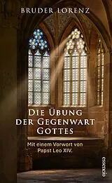 Fester Einband Die Übung der Gegenwart Gottes von Bruder Lorenz von der Auferstehung (Nicolas Herman)