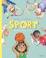 Fester Einband Alle machen Sport von Anna Horak, Liese Macher, Vale Weber